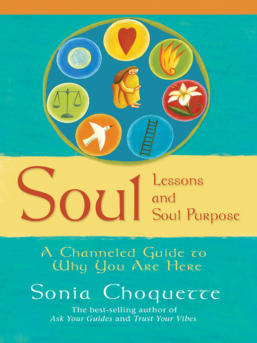 Title details for Soul Lessons and Soul Purpose by Sonia Choquette, PhD - Available